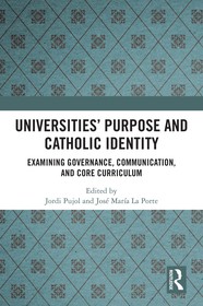 Universities? Purpose and Catholic Identity: Examining Governance, Communication, and Core Curriculum