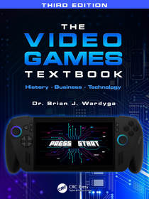 The Video Games Textbook: History • Business • Technology