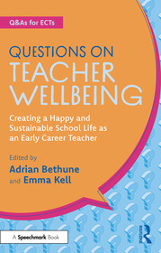 Questions on Teacher Wellbeing: Creating a Happy and Sustainable School Life as an Early Career Teacher