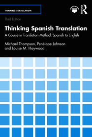 Thinking Spanish Translation: A Course in Translation Method: Spanish to English