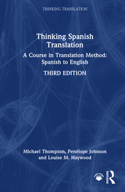 Thinking Spanish Translation: A Course in Translation Method: Spanish to English
