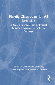 Kinetic Classrooms for All Learners: A Guide to Developing Physical Activity Programs in Inclusive Settings