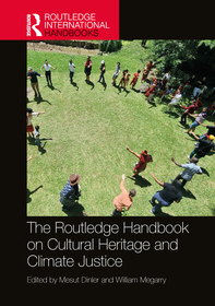 The Routledge Handbook on Cultural Heritage and Climate Justice
