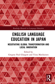 English Language Education in Japan: Negotiating Global Transformation and Local Innovation