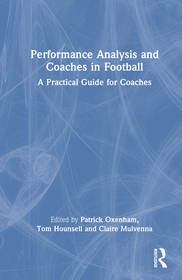 Performance Analysis and Coaches in Football: A Practical Guide for Coaches