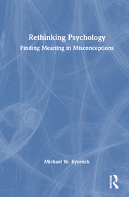 Rethinking Psychology: Finding Meaning in Misconceptions