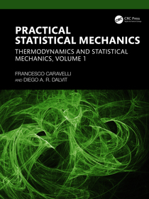 Practical Statistical Mechanics: Thermodynamics and Statistical Mechanics, Volume 1