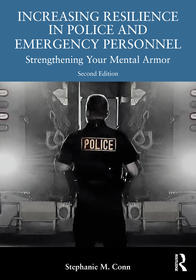 Increasing Resilience in Police and Emergency Personnel: Strengthening Your Mental Armor