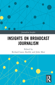 Insights on Broadcast Journalism Insights on Broadcast Journalism