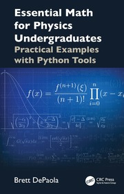 Essential Math for Physics Undergraduates: Practical Examples with Python Tools Essential Math for Physics Undergraduates: Practical Examples with Python Tools