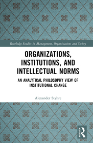 Organizations, Institutions, and Intellectual Norms: An Analytical Philosophy View of Institutional Change