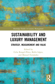 Sustainability and Luxury Management: Strategy, Measurement and Value