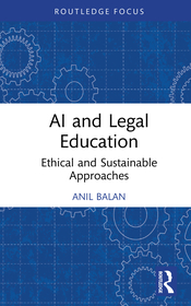 AI and Legal Education: Ethical and Sustainable Approaches AI and Legal Education: Ethical and Sustainable Approaches