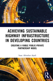 Achieving Sustainable Highway Infrastructure in Developing Countries: Creating a Viable Public-Private Partnership Model