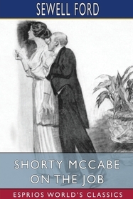 Shorty McCabe on the Job (Esprios Classics): Illustrated by Francis Vaux Wilson Shorty McCabe on the Job (Esprios Classics): Illustrated by Francis Vaux Wilson