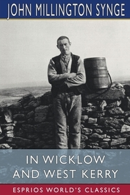 In Wicklow and West Kerry (Esprios Classics) In Wicklow and West Kerry (Esprios Classics)
