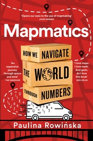 Mapmatics: How We Navigate the World Through Numbers Mapmatics: How We Navigate the World Through Numbers