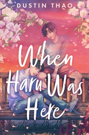 When Haru Was Here: A Magical and Heartbreaking Queer YA Romance When Haru Was Here: A Magical and Heartbreaking Queer YA Romance