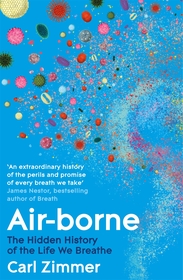 Air-Borne: The Hidden History of the Life We Breathe