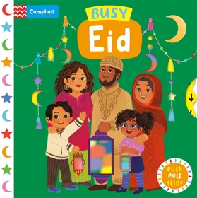 Busy Eid: A Push, Pull, Slide Book Busy Eid: A Push, Pull, Slide Book