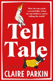 Tell Tale: A Wonderfully Dark and Comedic Murder Mystery with Unforgettable Characters at its Heart