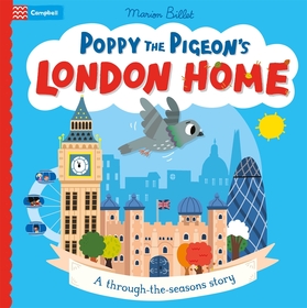 Poppy the Pigeon's London Home: A through-the-seasons story Poppy the Pigeon's London Home: A through-the-seasons story