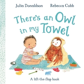 There's an Owl in My Towel: A lift-the-flap book
