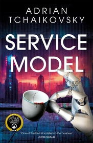 Service Model: A delightfully funny tale of robot rebellion, perfect for fans of Douglas Adams