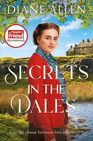 Secrets in the Dales: A Heartfelt Novel about Family, Love and Loyalty in the Second World War