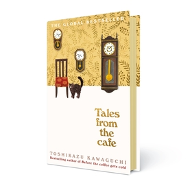 Tales from the Cafe: Book 2 in the million-copy bestselling Before the Coffee Gets cold series Tales from the Cafe: Book 2 in the million-copy bestselling Before the Coffee Gets cold series