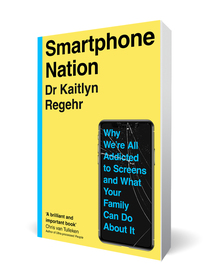 Smartphone Nation: Why We're All Addicted to Screens and What Your Family Can Do About It