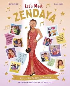Let's Meet Zendaya: Story of the Superstar Zendaya. A 100% Unofficial Biography for Her Young Fans