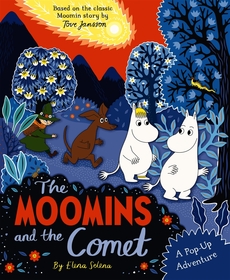 The Moomins and the Comet: A Pop-Up Adventure: Based on the classic story, The Moomins and the Comet
