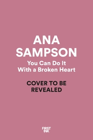 You Can Do It With a Broken Heart