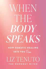 When the Body Speaks: How Somatic Healing Sets You Free