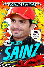 Racing Legends: Carlos Sainz: 101 Facts about Formula One