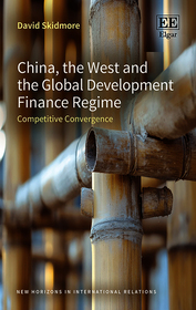 China, the West and the Global Development Finance Regime: Competitive Convergence