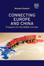 Connecting Europe and China – Prospects for the Middle Corridor: Prospects for the Middle Corridor