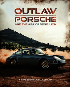 Outlaw: Porsche and the Art of Rebellion