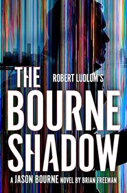 Robert Ludlum'sTM The Bourne Shadow