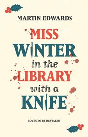 Miss Winter in the Library with a Knife: the traditional murder mystery with a delightful twist