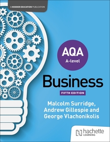 AQA A-level Business (Surridge, Gillespie and Vlachonikolis) Sixth Edition