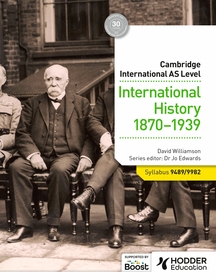 Cambridge International AS Level: International History 1870-1939 Cambridge International AS Level: International History 1870-1939