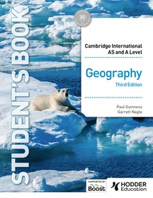 Cambridge International AS & A Level Geography Third Edition Cambridge International AS & A Level Geography Third Edition
