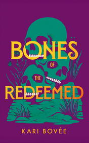 Bones of the Redeemed: A Southwestern Mystery