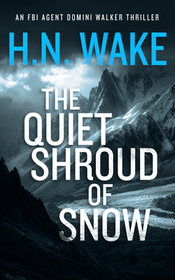 The Quiet Shroud of Snow: A Gripping FBI Crime Thriller