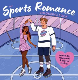 The Sports Romance Colouring Book: Cute and cosy sporty moments for teens and agents