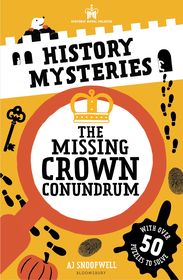 Historic Royal Palaces: History Mysteries: The Missing Crown Conundrum: Mind-bending puzzles for daring detectives