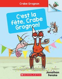 Noisette: Crabe Grognon: N° 6 - c'Est La Fęte, Crabe Grognon!