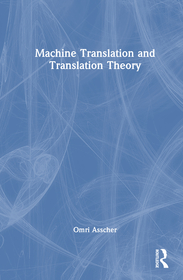 Machine Translation and Translation Theory